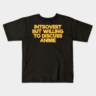 Introvert But Willing to Discuss Anime Kids T-Shirt